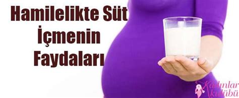 hamilelikte süt içmenin faydaları